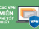 Danh sách ứng dụng VPN miễn phí tốt nhất cho Torrent bạn nên biết